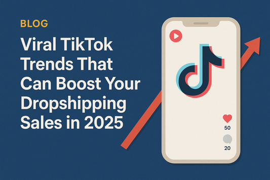 Viral TikTok Trends That Can Boost Your Dropshipping Sales in 2025