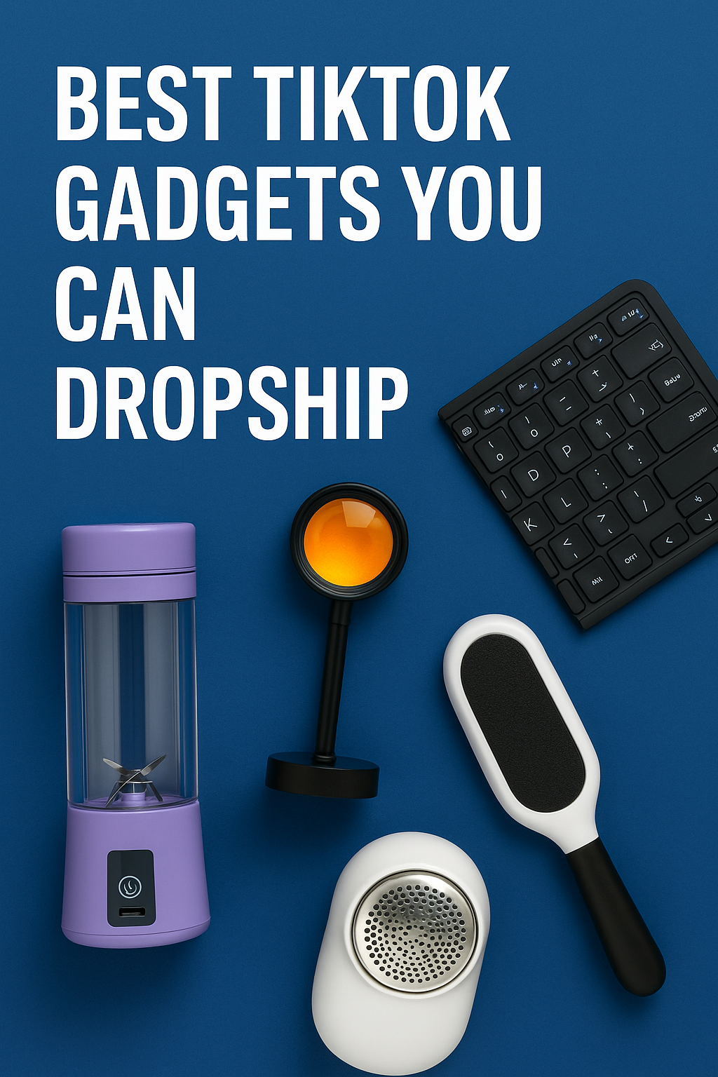 Best TikTok Gadgets You Can Dropship