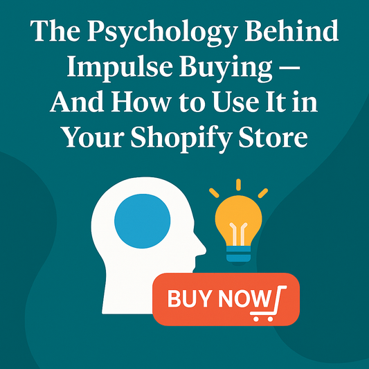 The Psychology Behind Impulse Buying – And How to Use It in Your Shopify Store